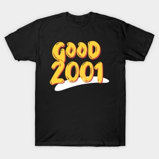 Good 2001 T-Shirt